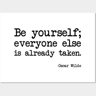 Oscar Wilde - Be yourself; everyone else is already taken Posters and Art